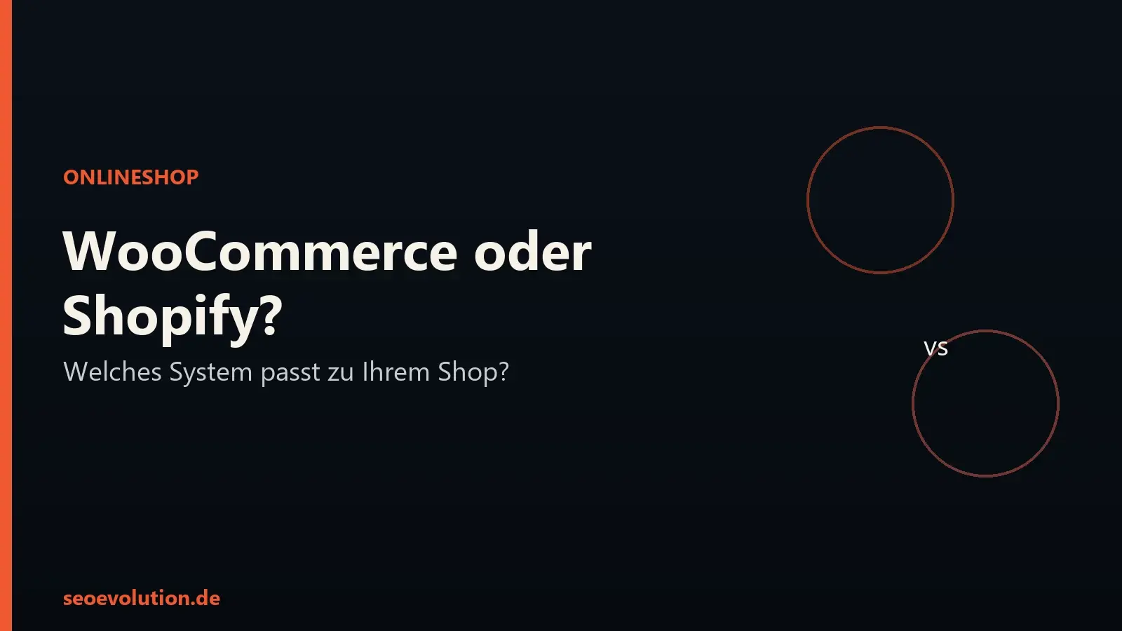 Titelgrafik von seoevolution.de zum Vergleich von WooCommerce und Shopify, mit zwei gegenübergestellten Kreisen und einem vs-Symbol auf dunklem Hintergrund